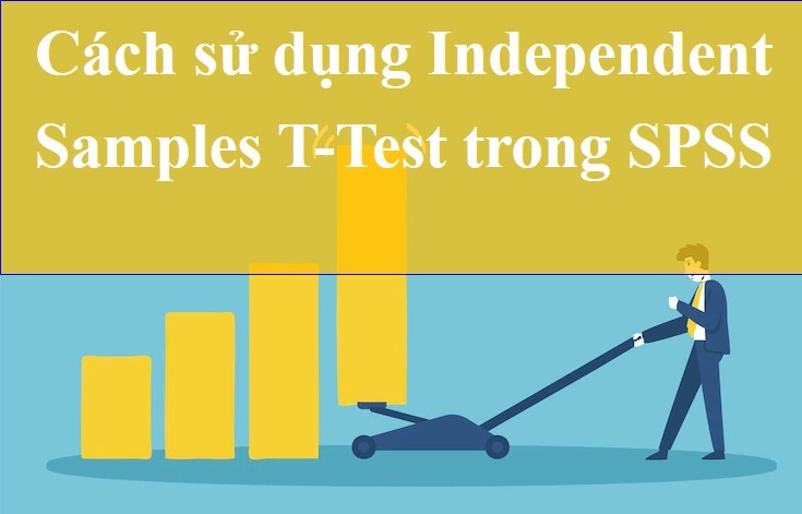 Independent Samples T-Test là gì?
